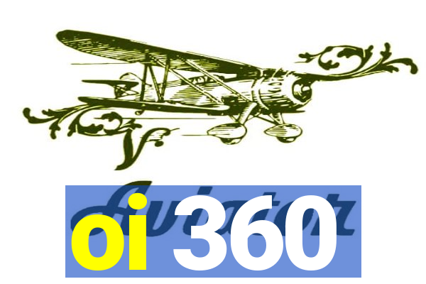 oi 360